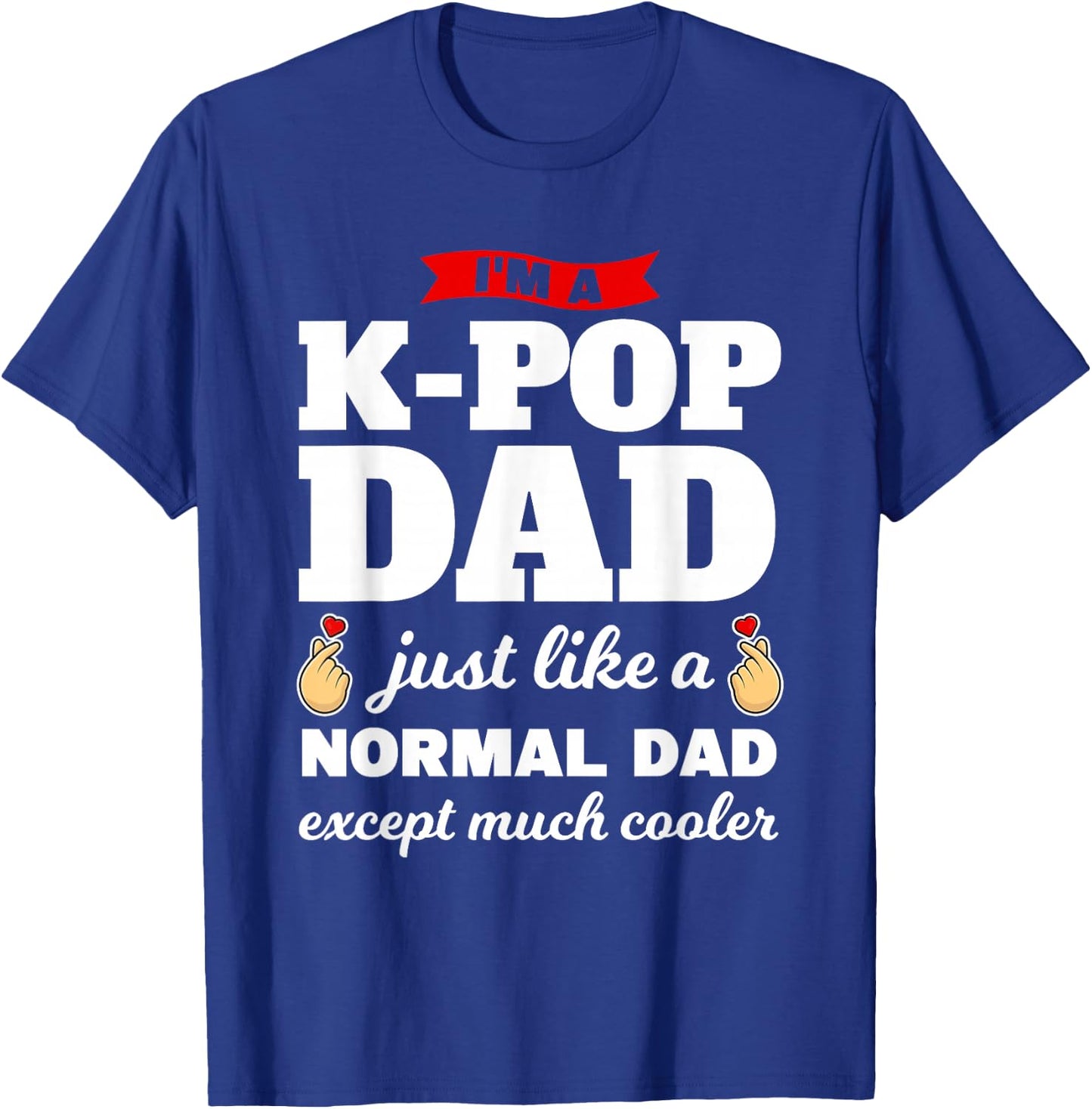 I'm a k-pop dad k-pop merchandise T-Shirt - T-Shirt | Royal