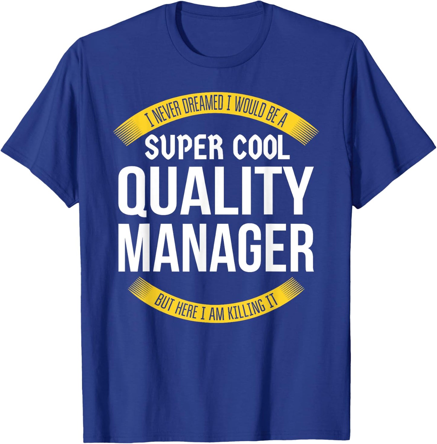 Funny Quality Manager Gifts Appreciation T-Shirt - T-Shirt | Royal