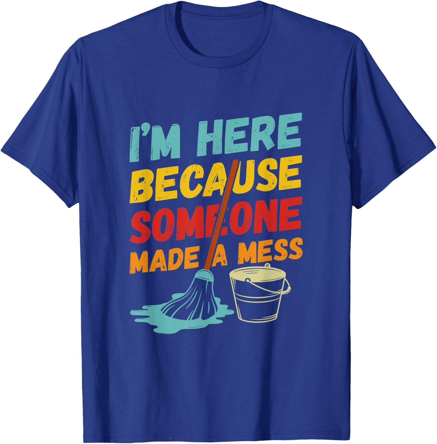 Funny Janitor Design Women Housekeeping Cleaners T-Shirt - T-Shirt | Royal
