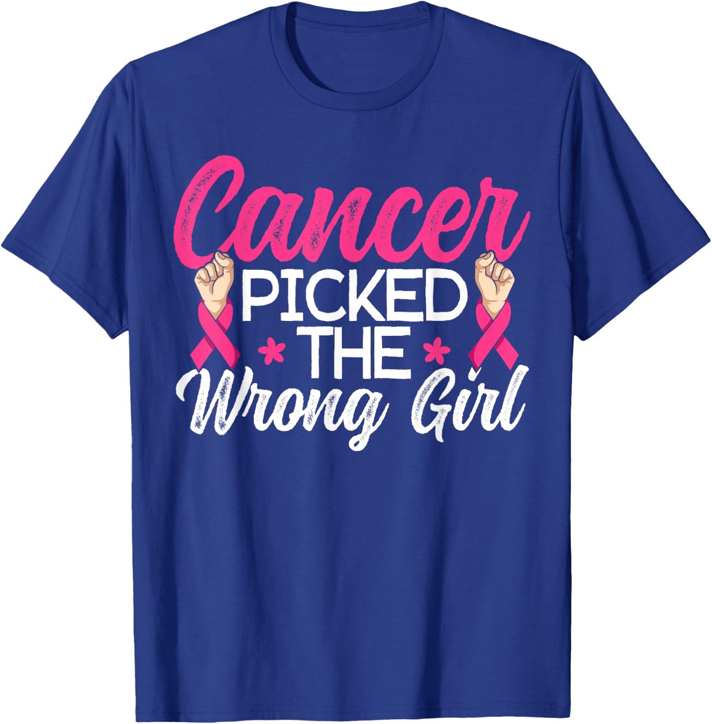 Cancer Picked The Wrong Girl Breast Cancer Awareness T-Shirt - T-Shirt | Royal