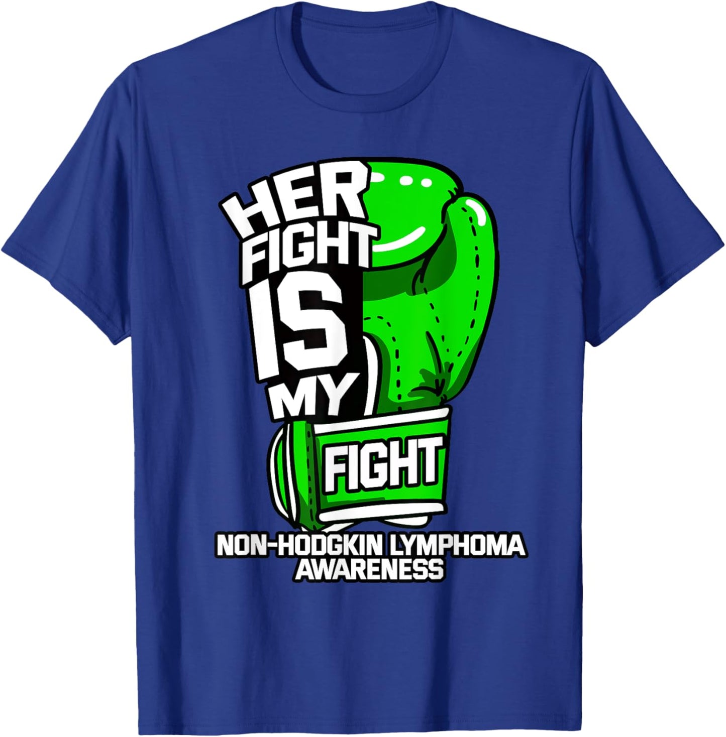 Her Fight Is My Fight Non-Hodgkin Lymphoma Awareness Gift T-Shirt - T-Shirt | Royal