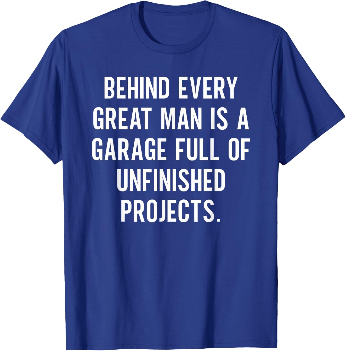 Funny Car Mechanic Garage Sarcasm Unfinished Projects T-Shirt - T-Shirt | Royal