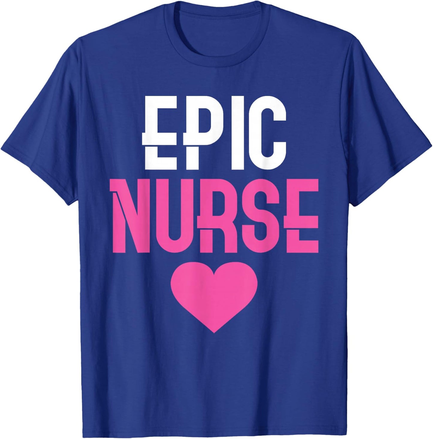 Epic Nurse Work Hospital Nursing T-Shirt - T-Shirt | Royal