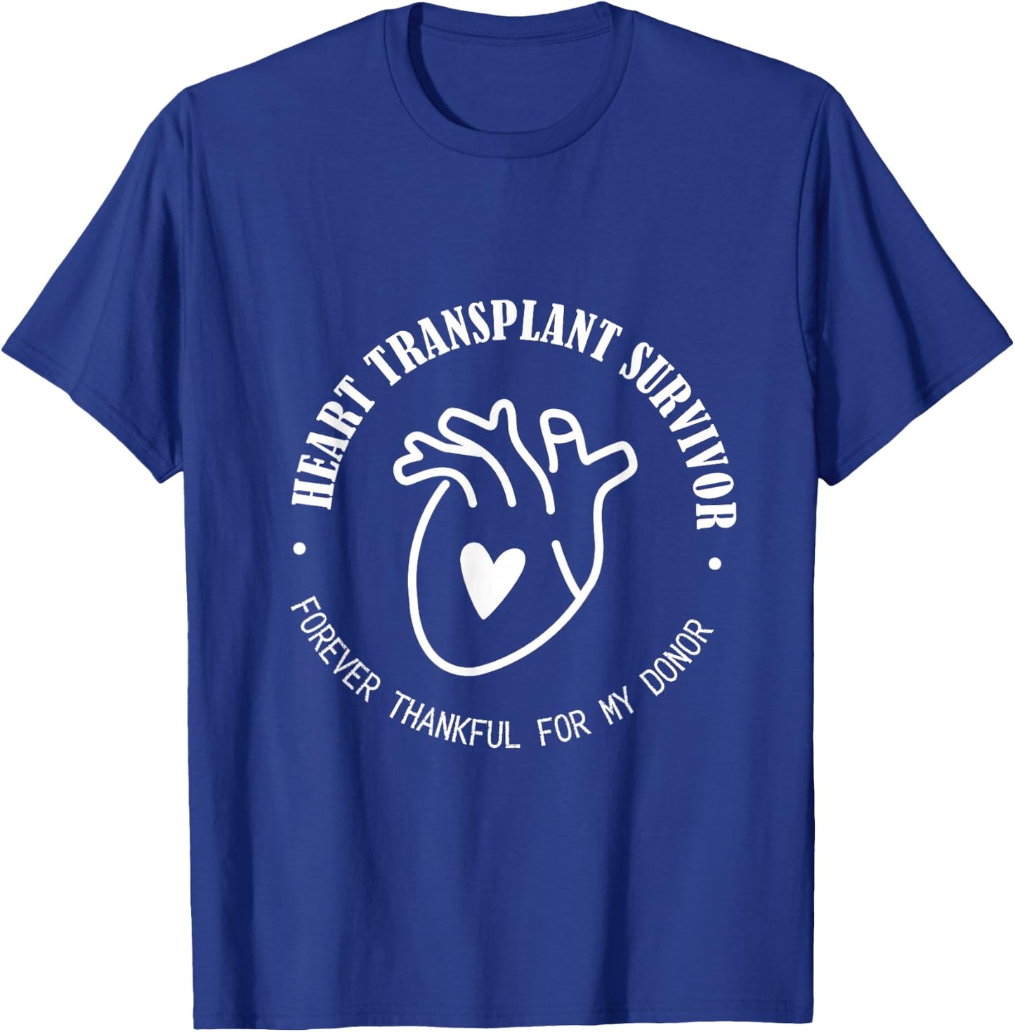 Heart Transplant Survivor Forever Thankful For My Donor T-Shirt - T-Shirt | Royal