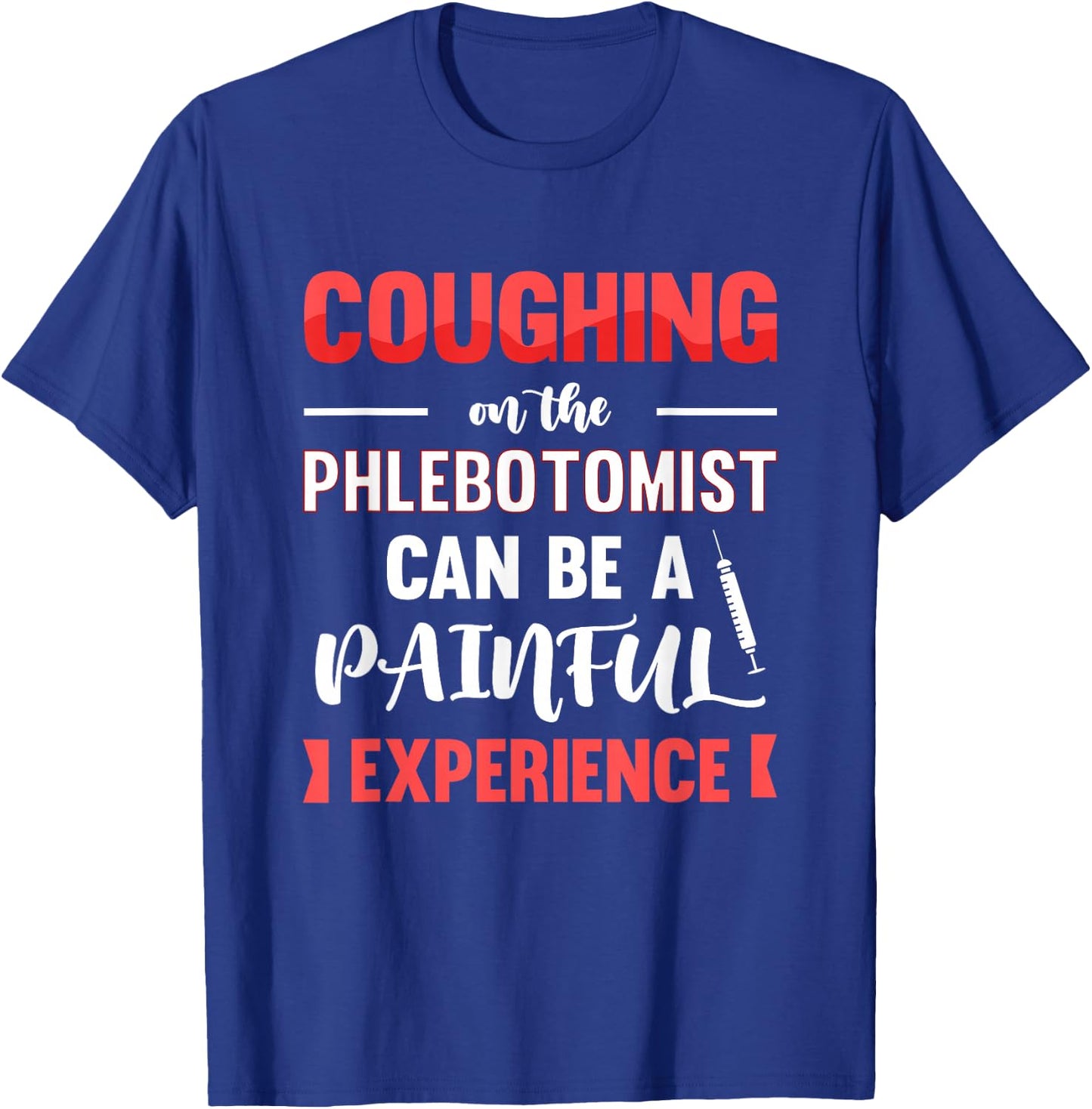 Funny Phlebotomist Syringe Blood Needle Phlebotomy Nurse T-Shirt - T-Shirt | Royal