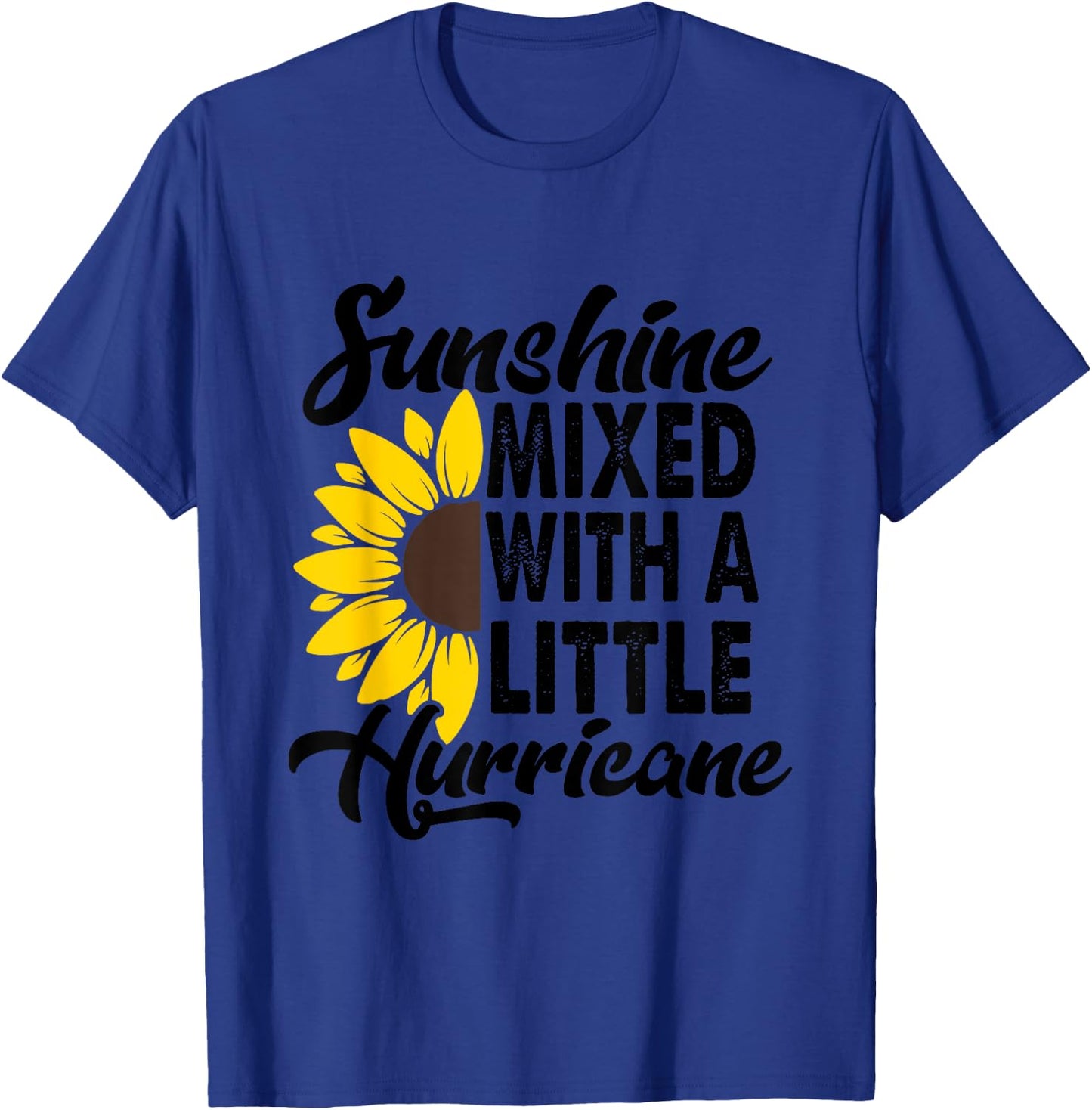 Sunflower She'S Sunshine Mixed With A Little Hurricane Men Women Girls Kids T-Shirt - T-Shirt | Royal