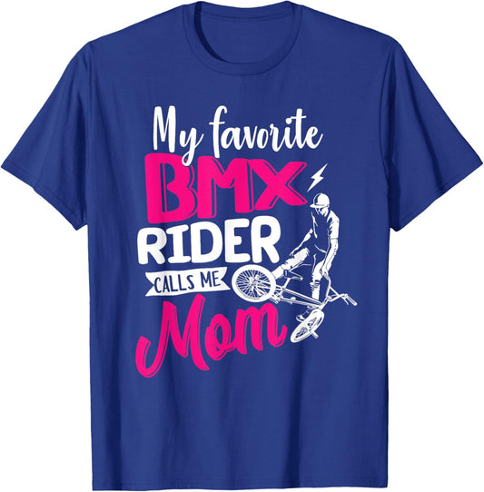 My Favorite BMX Rider Calls Me Mom Shirt Mother's Day Gift T-Shirt - T-Shirt | Royal