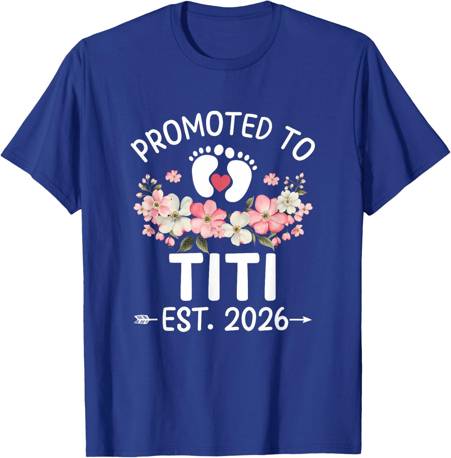 Promoted to Titi 2026 First Time Floral New Titi T-Shirt - T-Shirt | Royal