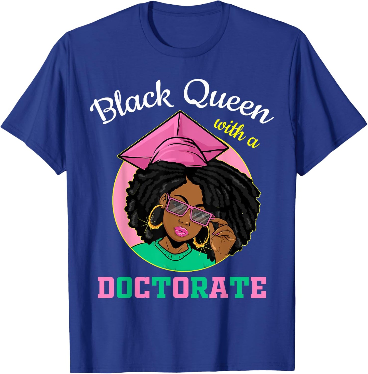 Black Queen With A Doctorate Degree Pink & Green Graduation T-Shirt - T-Shirt | Royal