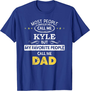 Kyle Name Gift - My Favorite People Call Me Dad T-Shirt - T-Shirt | Royal