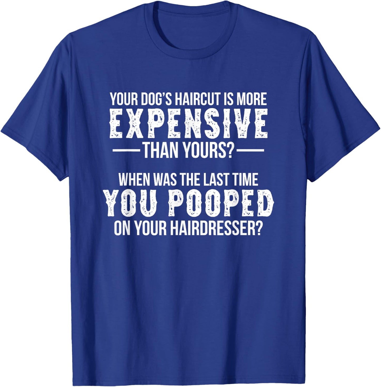 Dog Groomer Funny Pooped Joke Pet Grooming Puppy Care T-Shirt - T-Shirt | Royal