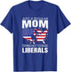 Just A Regular Mom Trying Not To Raise Liberals for a Mama T-Shirt - T-Shirt | Royal