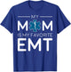 Mom is My Favorite EMT - Paramedic Technician T-Shirt - T-Shirt | Royal