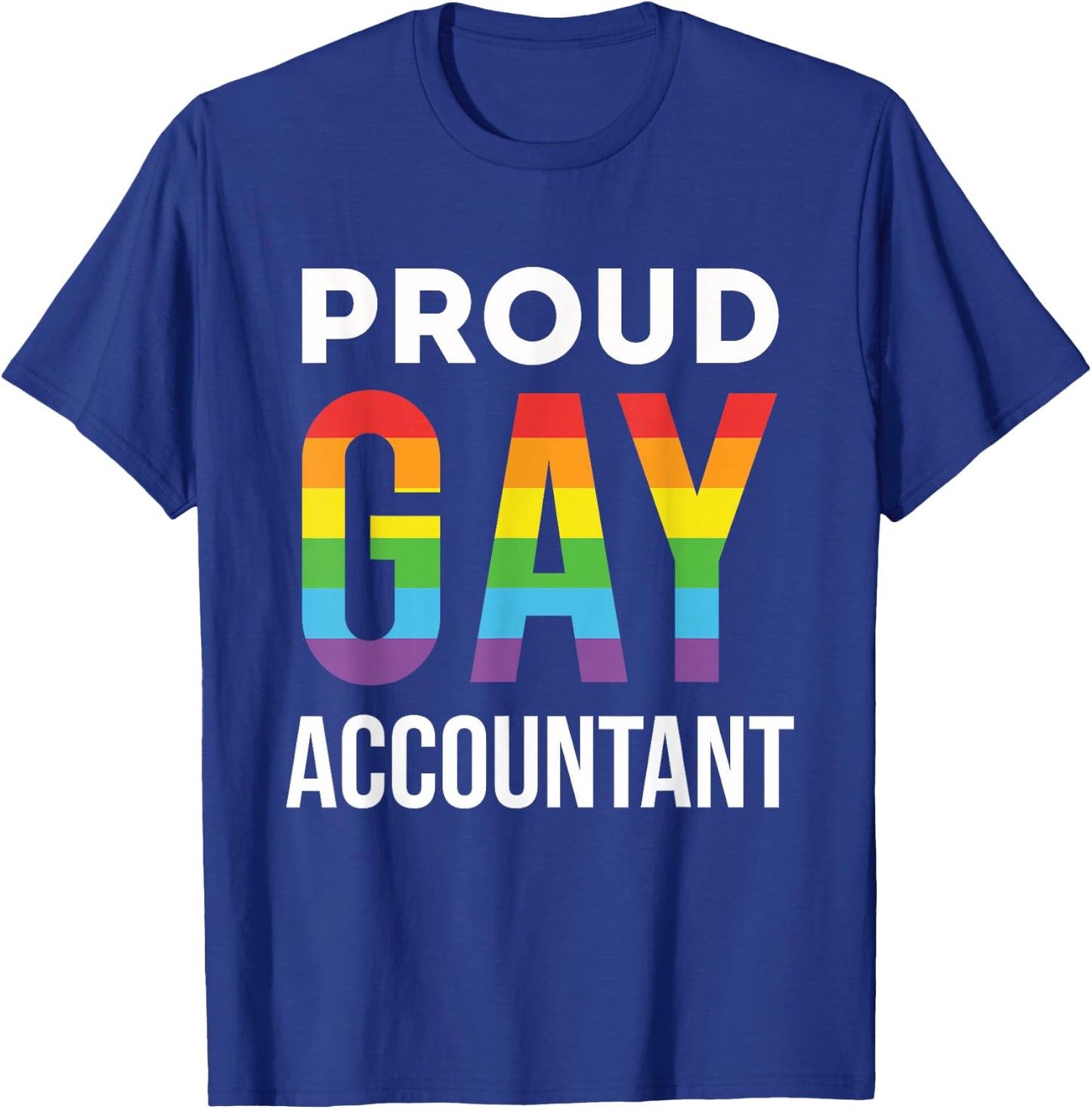 Proud Gay Accountant Rainbow LGBTQ Accounting Graduation T-Shirt - T-Shirt | Royal