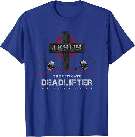 Deadlifts or weights in gym or Jesus The ultimate Deadlifter T-Shirt - T-Shirt | Royal
