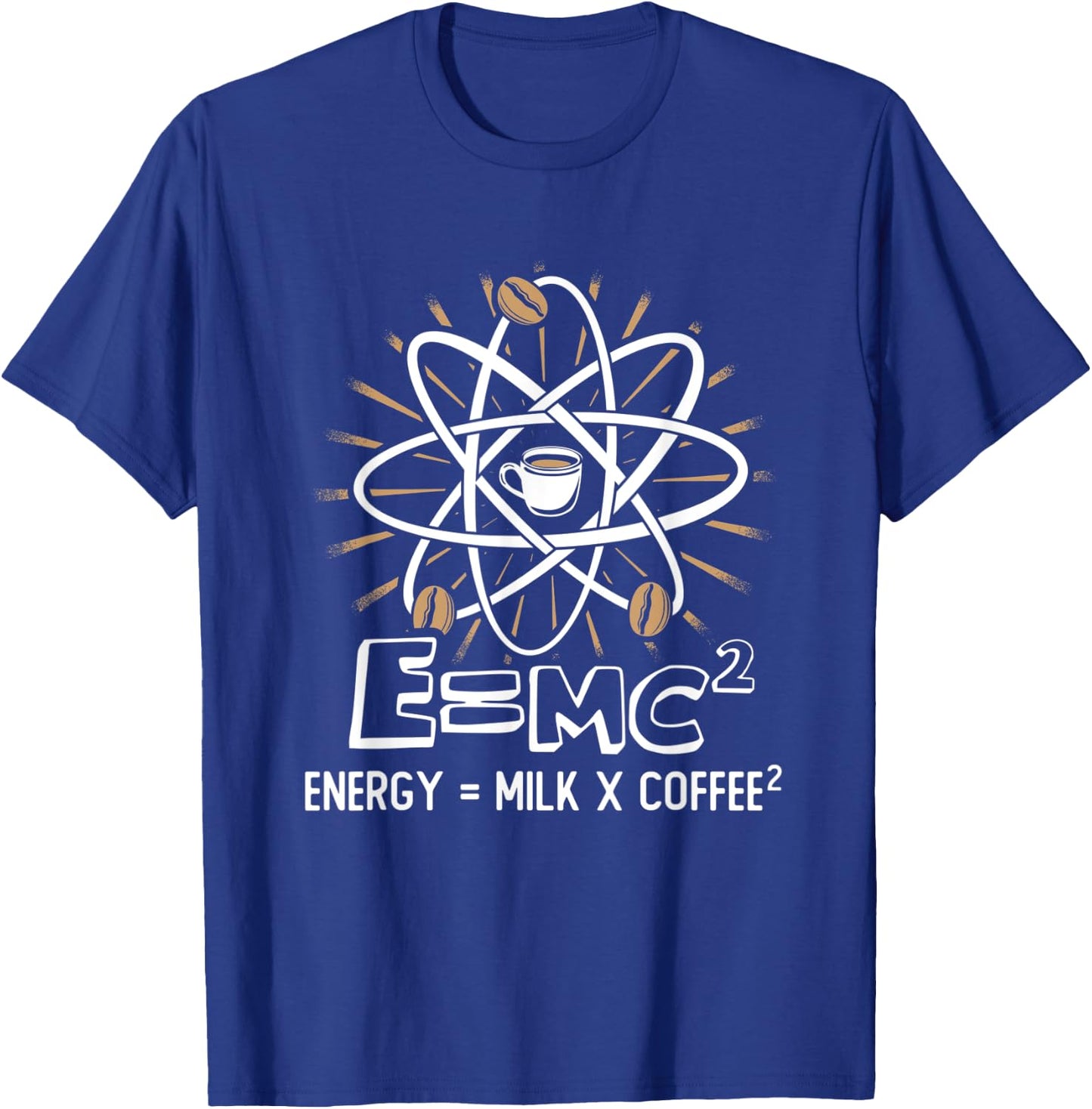 Energy = Milk x Coffee 2 Funny Physicist Coffee Saying T-Shirt - T-Shirt | Royal