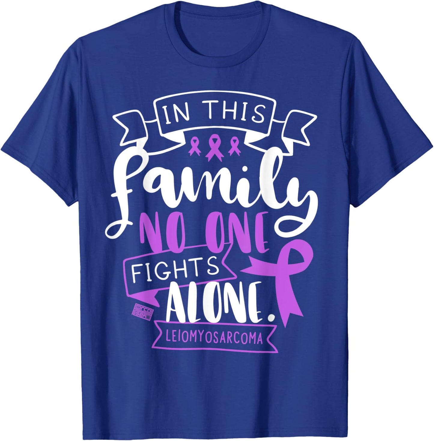Leiomyosarcoma Awareness Lms Family No Alone Quote T-Shirt - T-Shirt | Royal