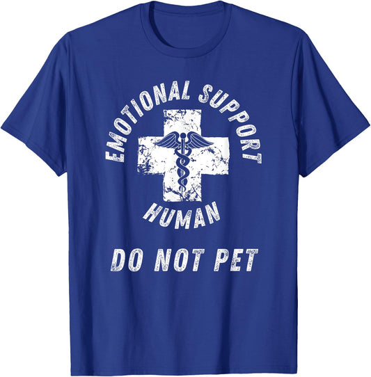 Emotional Support Human Do Not Pet - Service Dog Love Humor T-Shirt - T-Shirt | Royal