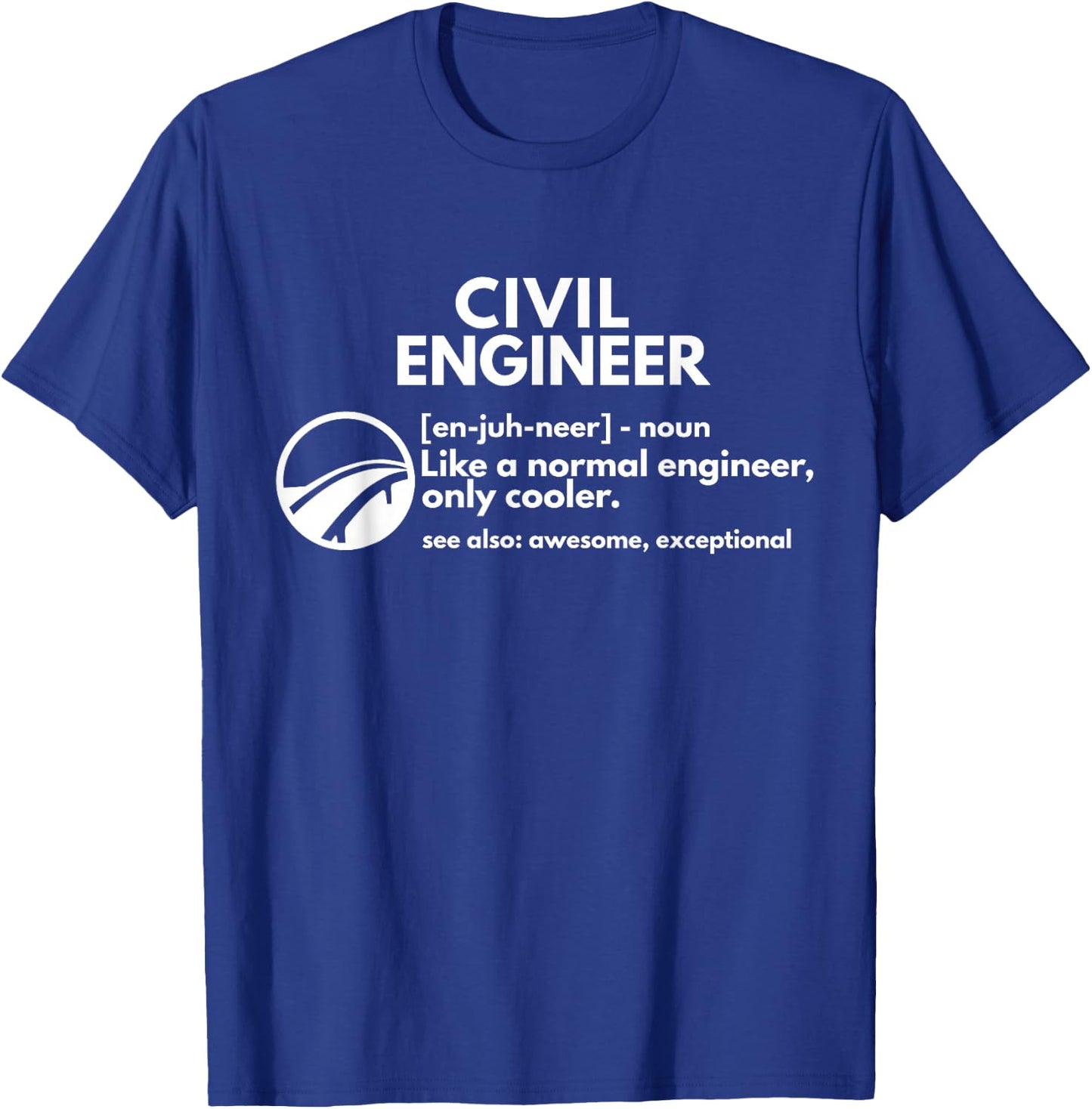 Civil Engineer Definition Funny Engineering T shirt T-Shirt - T-Shirt | Royal