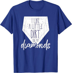 I Like a Little Dirt on My Diamonds Baseball Shirt Shirt T-Shirt - T-Shirt | Royal