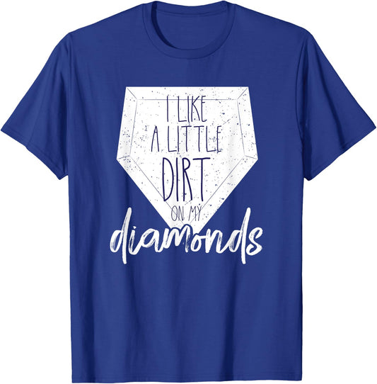 I Like a Little Dirt on My Diamonds Baseball Shirt Shirt T-Shirt - T-Shirt | Royal