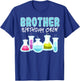 Brother Birthday Crew Science Theme Birthday Party Science T-Shirt - T-Shirt | Royal