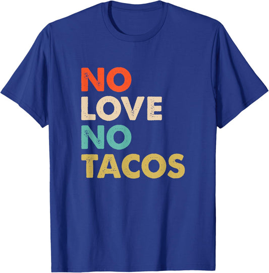 Vintage No Love, No Tacos Text Design T-Shirt - T-Shirt | Royal
