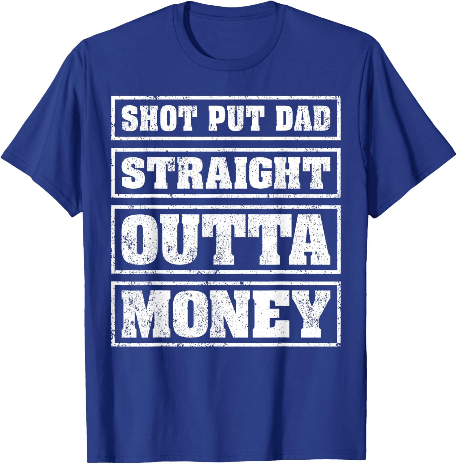 Shot Put Dad Straight Outta Money Funny Shot Put Fathers Day T-Shirt - T-Shirt | Royal