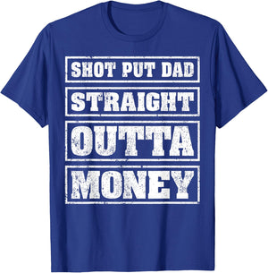 Shot Put Dad Straight Outta Money Funny Shot Put Fathers Day T-Shirt - T-Shirt | Royal