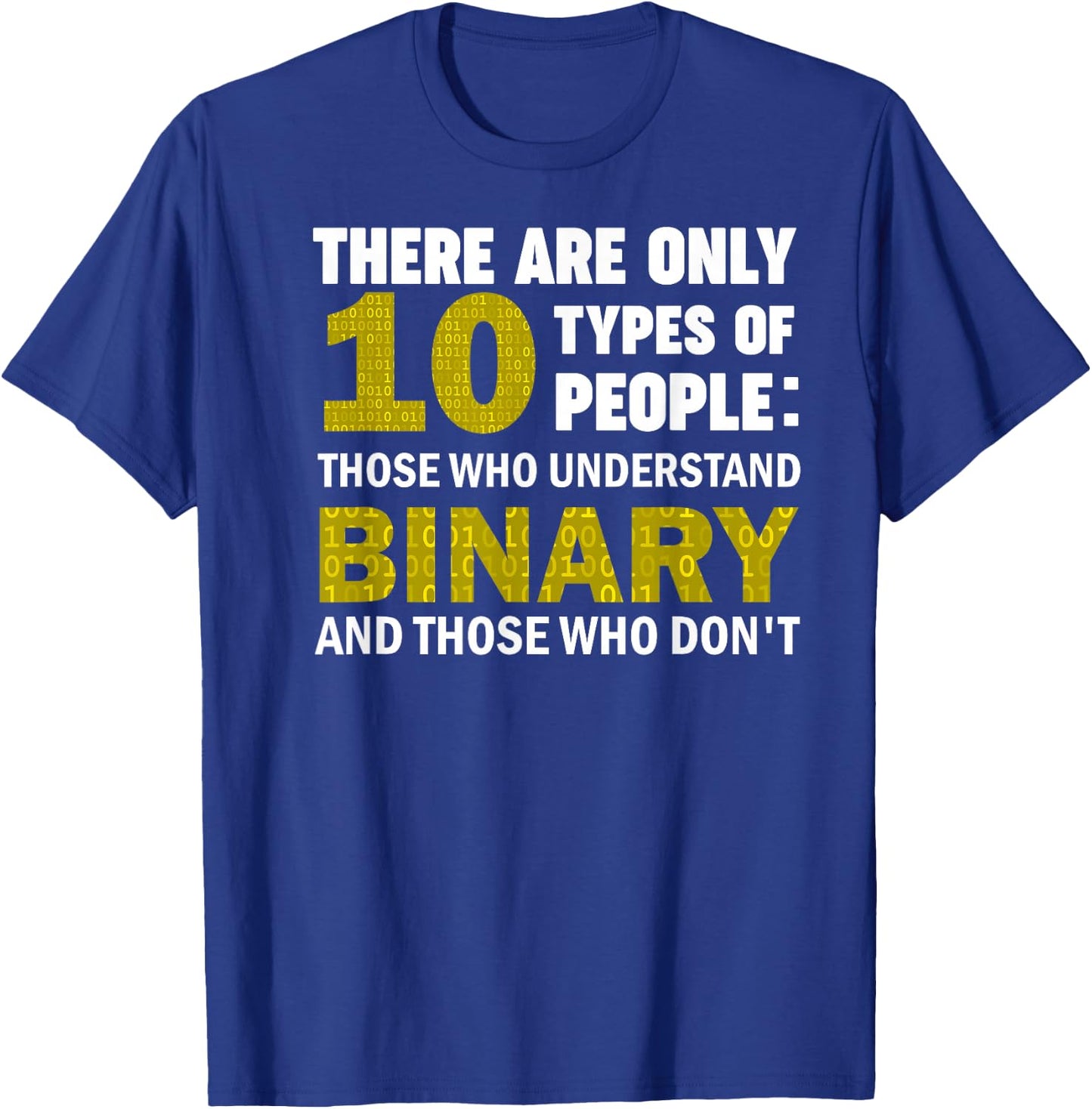 There Are Only 10 Types Of People Programmer T-Shirt - T-Shirt | Royal