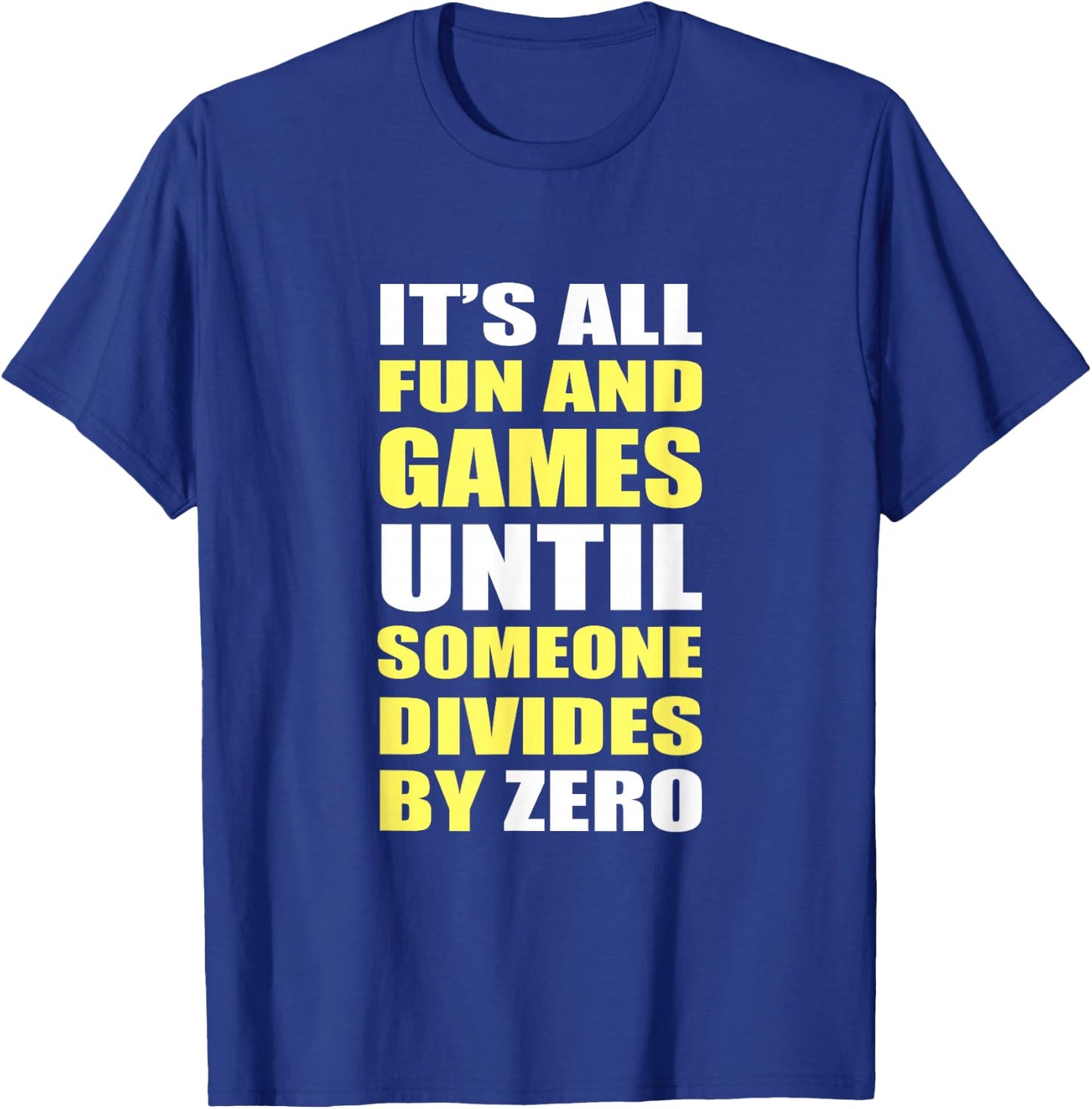 Funny Math Programmer Saying Divide By Coding Humor T-Shirt - T-Shirt | Royal