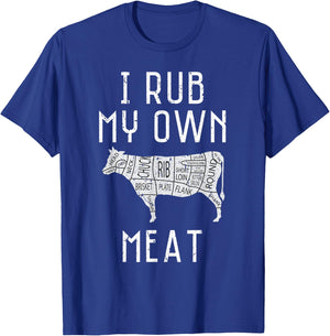 I Rub My Own Meat Funny Cooking BBQ Culinary Chef Gift T-Shirt - T-Shirt | Royal