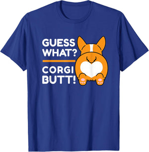 Cute Corgis - Funny Guess What? Corgi Butt! T-Shirt - T-Shirt | Royal