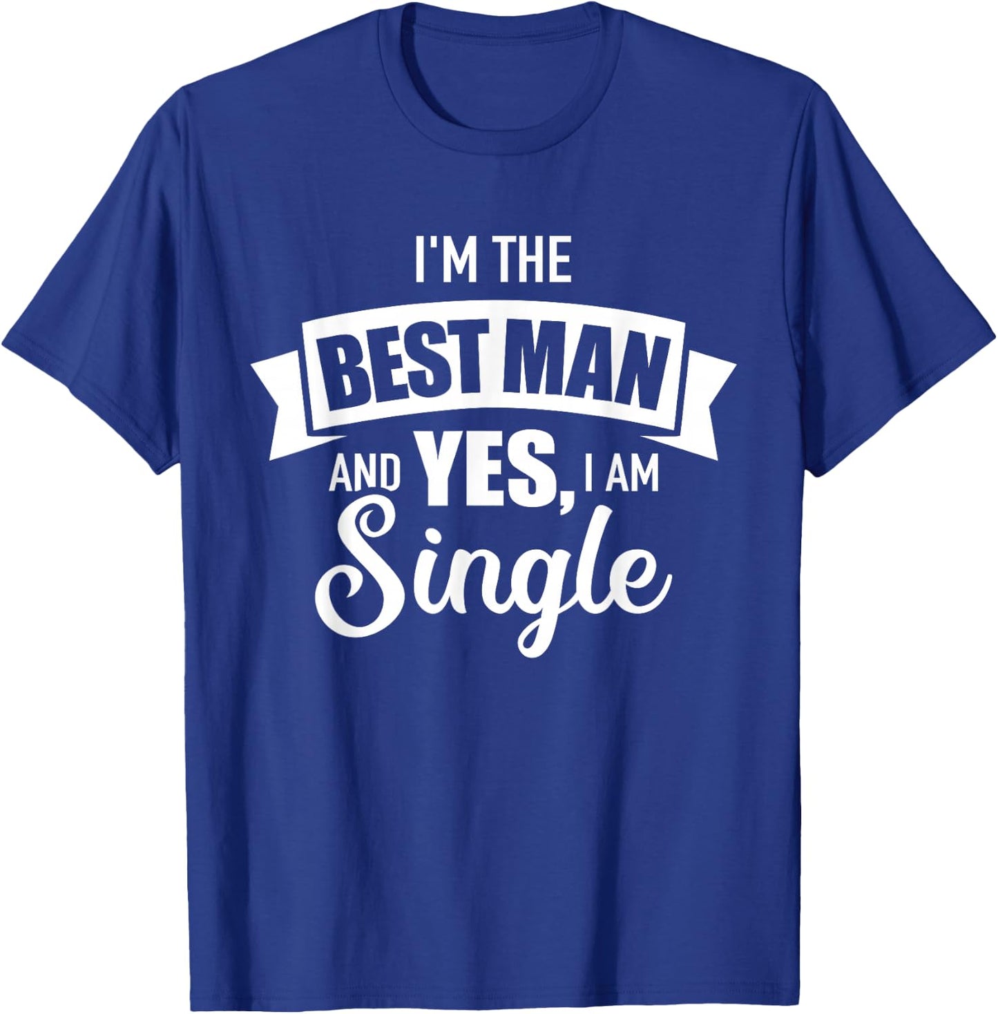 Best Man Single Stag Party T-Shirt - T-Shirt | Royal