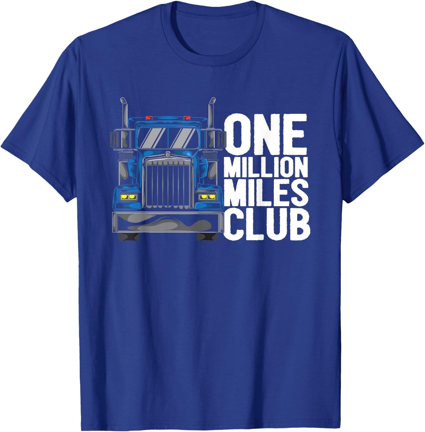 One Million Miles Club Diesel Truck Driver Trucker Trucking T-Shirt - T-Shirt | Royal