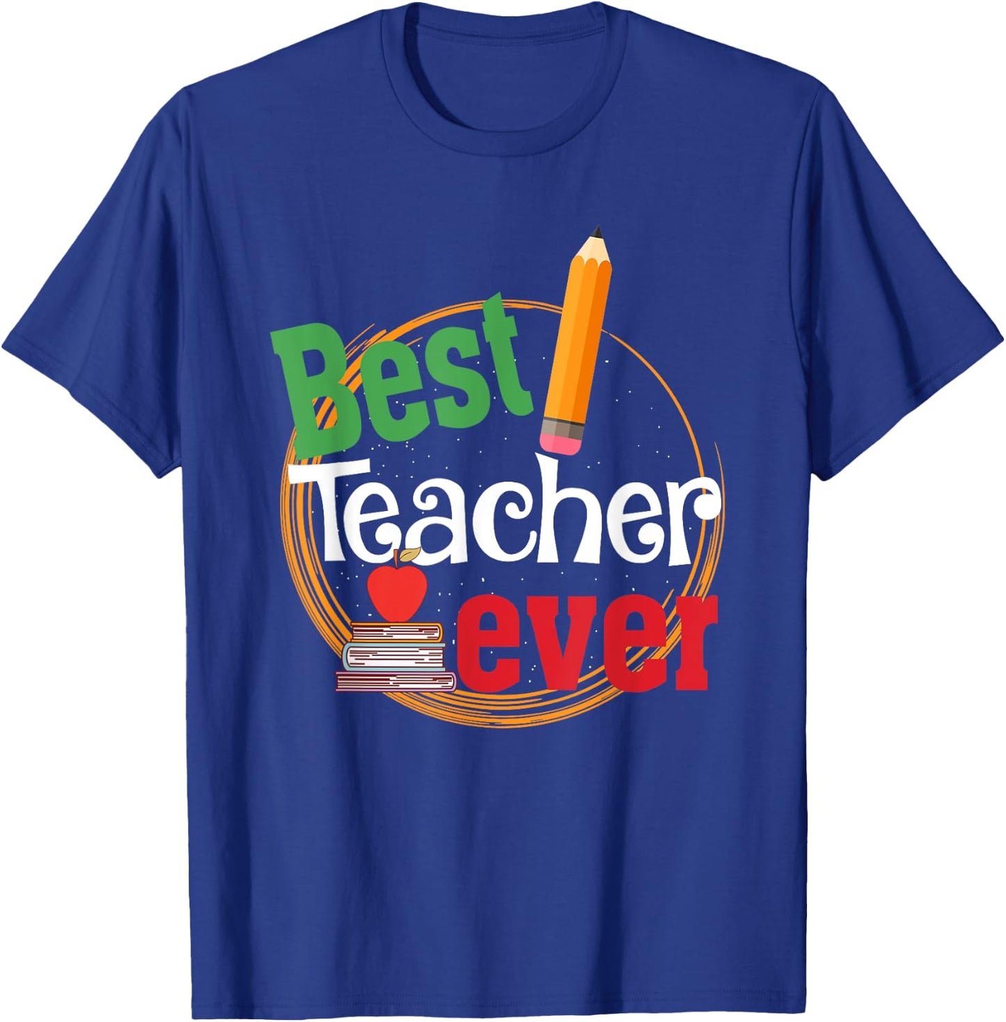 Best Teacher Ever Teachers Day Gift Men Women T-Shirt - T-Shirt | Royal