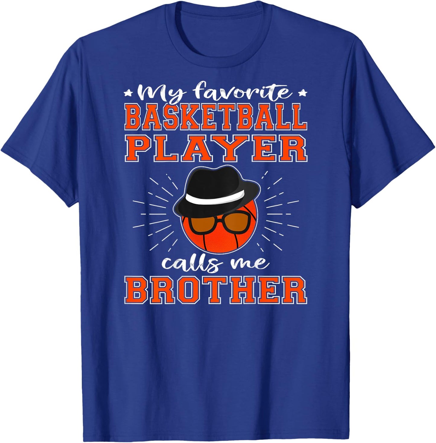 My Favorite Basketball Player Calls Me Brother - Sport Bro T-Shirt - T-Shirt | Royal