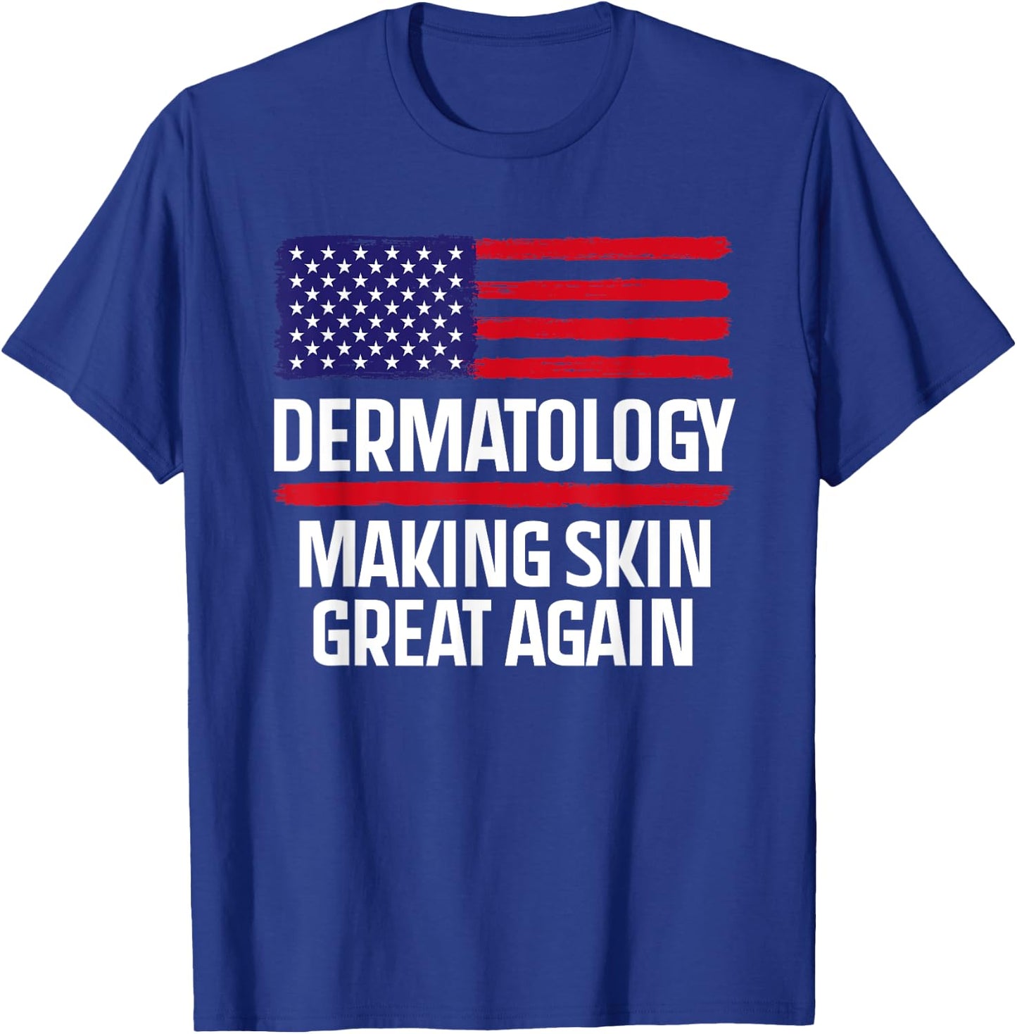 Dermatology Make Skin Great Again USA American Flag Skincare Men T-Shirt - T-Shirt | Royal
