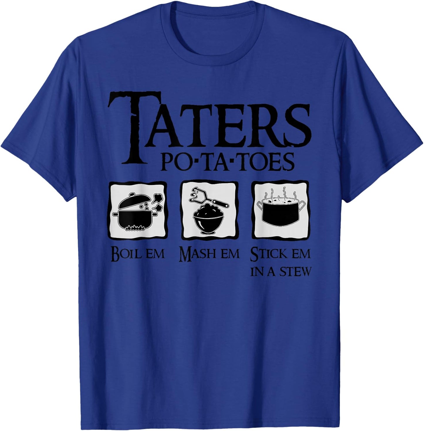 Taters - PO-TA-TOES - Potatoes | Funny nerdy fantasy T-Shirt - T-Shirt | Royal
