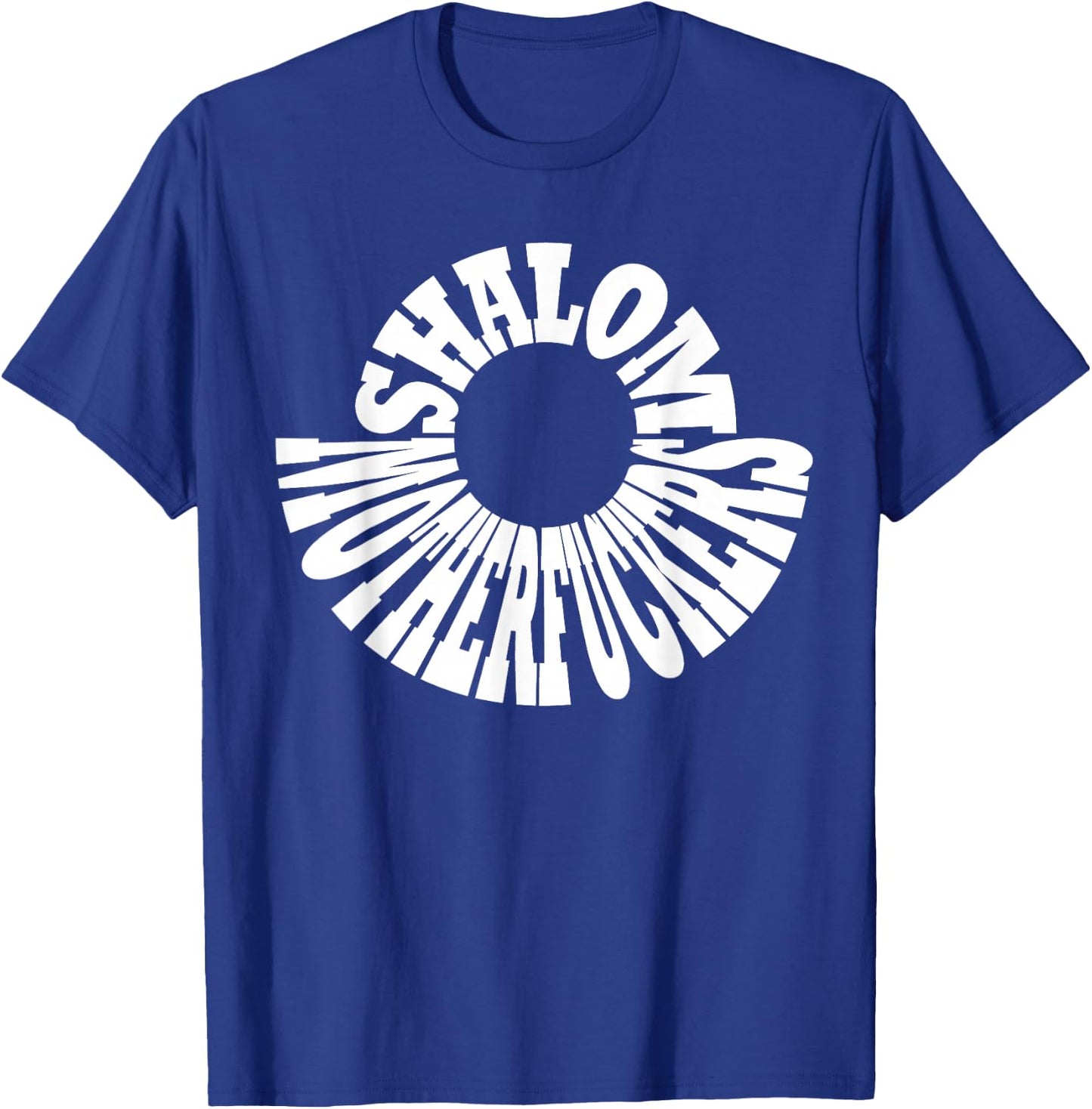 Funny Jewish Kosher Shirt Shalom Motherfucker T-Shirt - T-Shirt | Royal