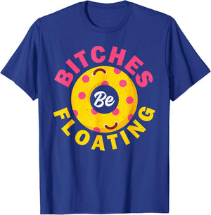 River Tubing Bitches Floating Float Shirt Summer Vacation T-Shirt - T-Shirt | Royal