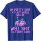 I'm Pretty Sure My Last Words Will Be Well Shit funny saying T-Shirt - T-Shirt | Royal