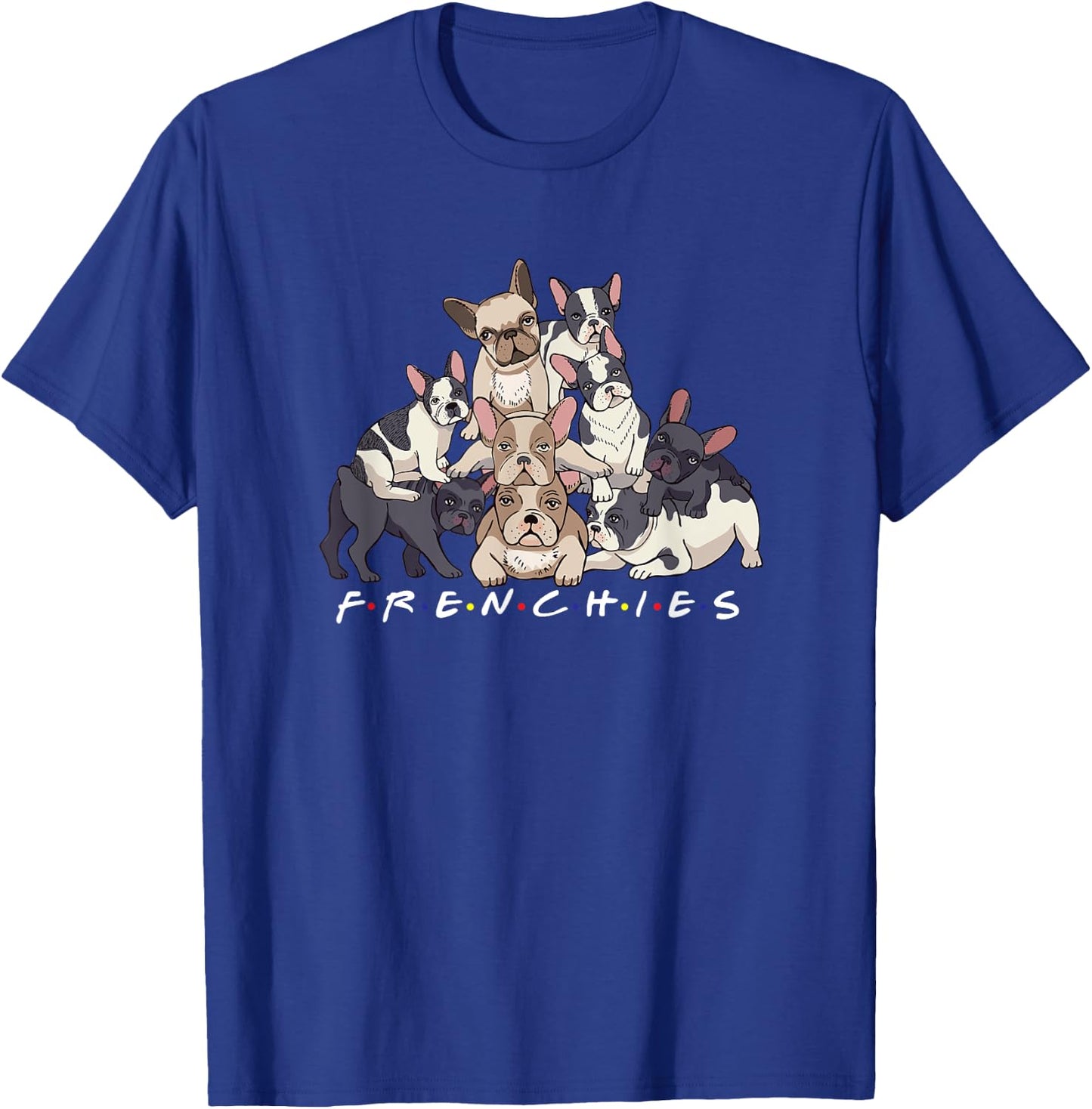 Frenchies | French Bulldog Dog Owner Women Men T-Shirt - T-Shirt | Royal