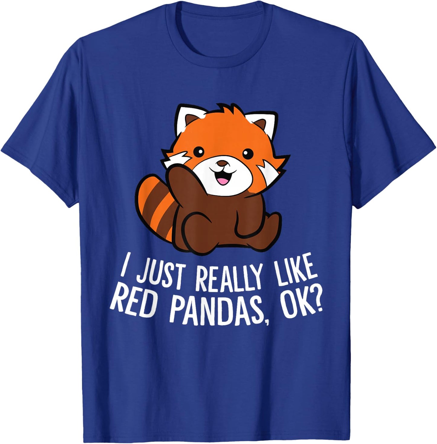 Red Panda Lover I Just Really Like Red Pandas Ok T-Shirt - T-Shirt | Royal
