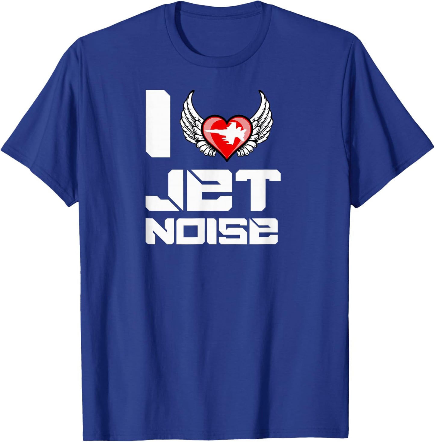 I Love Jet Noise Heart Funny Meme Angel Wings T Shirt T-Shirt - T-Shirt | Royal