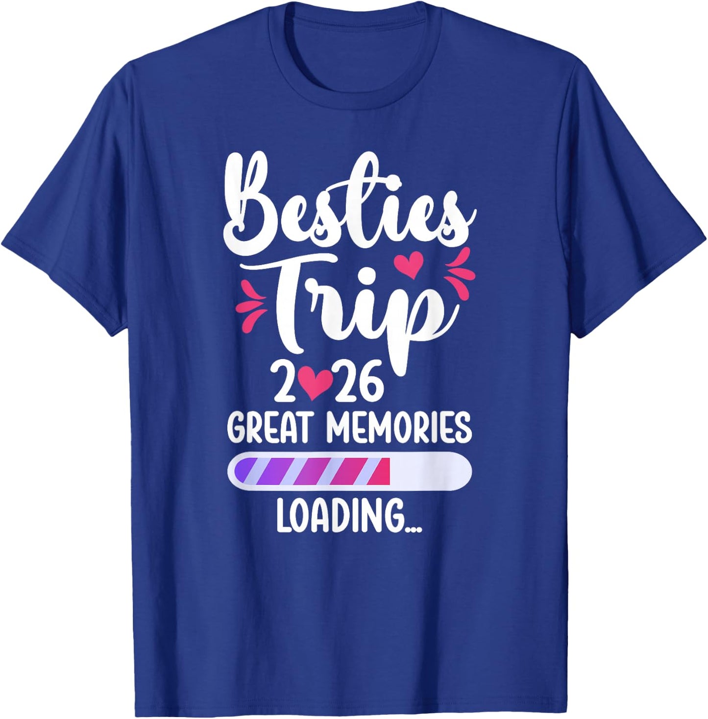 Besties Trip 2026 Great Memories Best Friend Night Out T-Shirt - T-Shirt | Royal