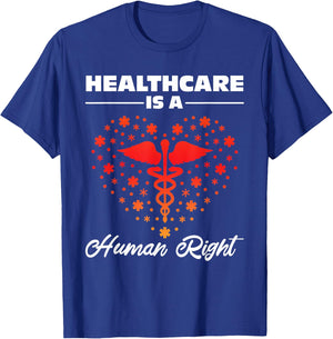 Healthcare Is A Human Right T-Shirt - T-Shirt | Royal