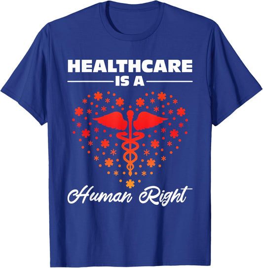 Healthcare Is A Human Right T-Shirt - T-Shirt | Royal