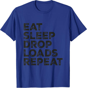 Eat Sleep Drop Loads Repeat Big Rig Trailer Funny Trucker T-Shirt - T-Shirt | Royal