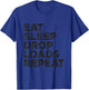 Eat Sleep Drop Loads Repeat Big Rig Trailer Funny Trucker T-Shirt - T-Shirt | Royal